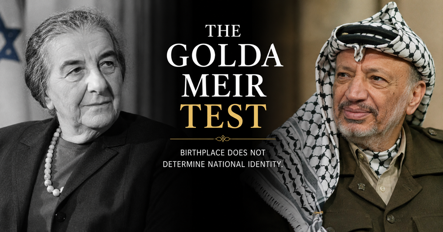 The Golda Meir Test: Stop Saying Arafat’s Cairo Birth Debunks Palestinian Identity